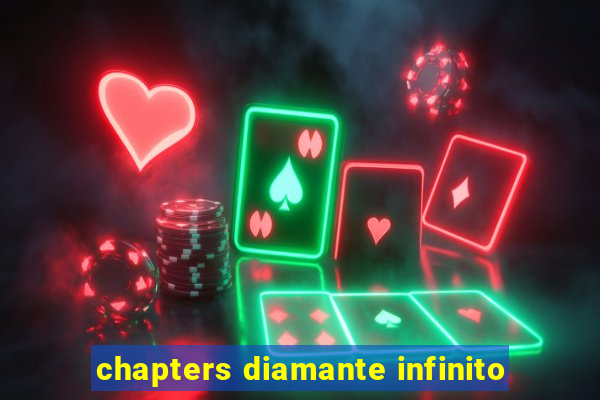 chapters diamante infinito